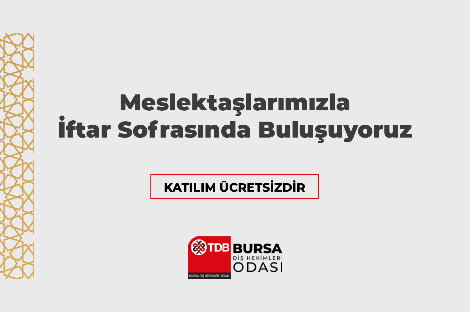 Meslektaşlarımızla İftar Sofrasında Buluşuyoruz
